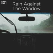 !!#01 Rain Against The Window