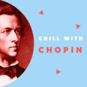 Chill with Chopin (Enjoy the coolest melodies of Frédéric Chopin)