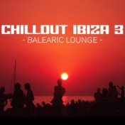 Chill Out Ibiza Vol.3 (Balearic Lounge)