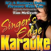 It's a Business Doing Pleasure with You (Originally Performed by Tim Mcgraw) [Karaoke Version]