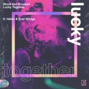 Lucky Together (feat. Helen & Ever Mihigo)