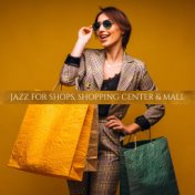 Jazz for Shops, Shopping Center & Mall (Elegant & Luxury Background Jazz)