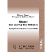 Rienzi, The Last of the Tribunes - Highlights from the Grand Opera Rienzi