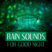 Rain Sounds for Good Night - Sleep All Night, Deep Sleep Therapy, Yoga Relaxation, Calming Music for Well Being