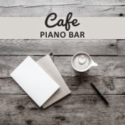 Cafe Piano Bar – Best Background Music for Restaurant, Coffee Time, Rest with Jazz