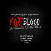 More Blood (The Remixes of My Blood)