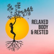 Relaxed Body & Rested Mind – Yoga & Meditation New Age Music