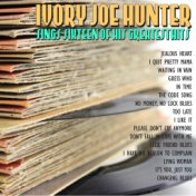 Ivory Joe Hunter Sings Sixteen of His Greatest Hits