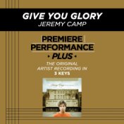 Premiere Performance Plus: Give You Glory