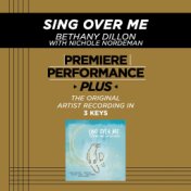 Premiere Performance Plus; Sing Over Me