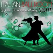 Italian Ballroom Night (30 Italian Hits for Ballroom Dancing)