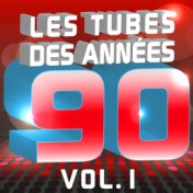 Les tubes des années 90 (Le meilleur de tous les hits 90's Pop & Dance, Vol. 1)