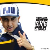 Tropa da G R 6 (DJ Guuga Mix)