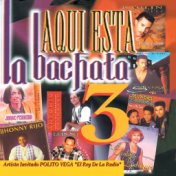 Aquí Esta la Bachata, Vol. 3 (Deluxe Versión)