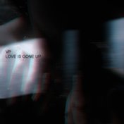 Love Is Gone Up