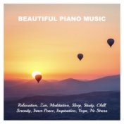 Beautiful Piano Music: Relaxation, Zen, Meditation, Sleep, Study, Chill, Serenity, Inner Peace, Inspiration, Yoga, No Stress