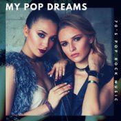 My Pop Dreams - 70's Pop Rock Music