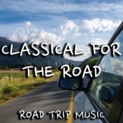 Classical For The Road Road Trip Music