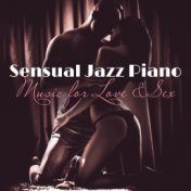 Sensual Jazz Piano Music for Love & Sex