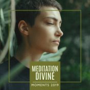 Meditation Divine Moments 2019 – Best 15 New Age Tracks for Pure Yoga & Deep Relaxation, Spiritual Connection Impreove, Balancin...