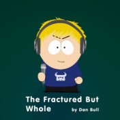 The Fractured But Whole (South Park Rap)