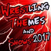 Wrestling Themes & Shows 2017