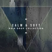 #1 Hour of Calm & Soft Rain Drop Collection