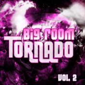 Big Room Tornado, Vol. 2
