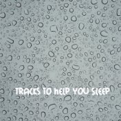 18 Tracks to Help You Sleep - Nature Sounds and Rain Sounds Sleep