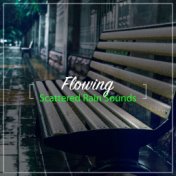 #24 Flowing Scattered Rain Sounds for Relaxation & Deep Sleep