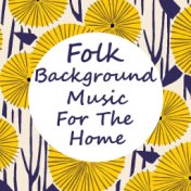 Folk Background Music For The Home