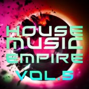 House Music Empire, Vol. 5