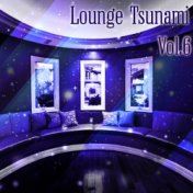 Lounge Tsunami Vol. 6