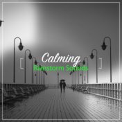 #2018 Calming Rainstorm Sounds for Yoga or Spa