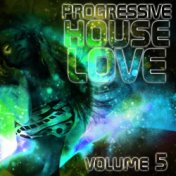 Progressive House Love, Vol. 5