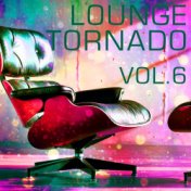 Lounge Tornado, Vol. 6