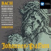 Bach: St. John Passion BWV 245 [Johannes-Passion]