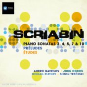 Scriabin: Piano Sonatas Nos. 2, 4, 5, 7 & 10, Preludes, Etudes