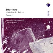Stravinsky : L'histoire du soldat [The Soldier's Tale] & Renard (-  Apex)