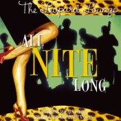 ALL NITE LONG (THE LEOPARD LOUNGE PRESENTS)