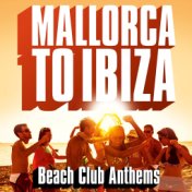 Mallorca to Ibiza - Beach Club Anthems