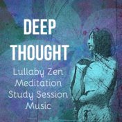 Deep Thought - Lullaby Zen Meditation Study Session Music for Natural Energy Chakra Therapy Healing Massage with New Age Instrum...