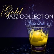 Gold Jazz Collection - Smooth Jazzy Cafè Instrumental Music, Best Romantic Sensual Songs