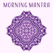 Morning Mantra – Soft Sounds for Meditation, Yoga, Healing, Deep Sleep, Chakra Balancing, Soft Mindfulness, Asian Zen