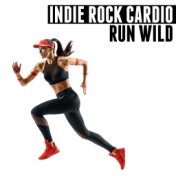 Indie Rock Cardio (Run Wild)