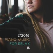 #2018 Piano Music for Relax 15