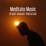 Meditate Music for Mind Peace – Buddha Lounge, Easy Listening, Stress Relief, Inner Peace