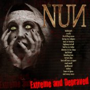 The Nun - Extreme and Depraved