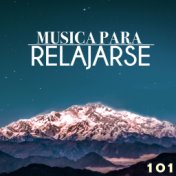 Música para Relajarse 101 - Canciones Relajantes de Fondo con Ruido Blanco y Sonidos de la Naturaleza