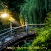 Atmosphères orientales – Musique relaxante et douce, zen chinoise, japonaise et tibétaine avec bols tibétains et la om des moine...